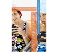 You Can't Make This Up!: True Stories from Senior Living
