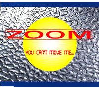 Zoom - You Can't Move Me [Import]