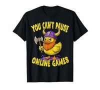 You Cant Pause Online Games Duck Viking Video Gamer Streamer T-Shirt