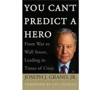 You Cant Predict a Hero by Mark Levine Hardcover Book Joseph J. Grano (Auteur)