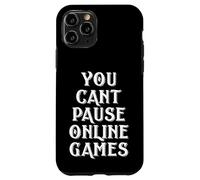 You Can't puse Online Games Meme Gift for Online FPS Gamers Coque pour iPhone 11 Pro
