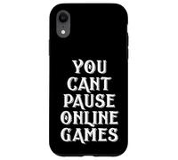 You Can't puse Online Games Meme Gift for Online FPS Gamers Coque pour iPhone XR