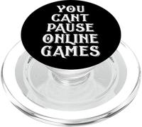 You Can't puse Online Games Meme Gift for Online FPS Gamers PopSockets PopGrip pour MagSafe