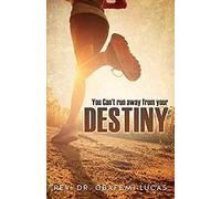 You Can't Run Away From Your Destiny Subtitle Additional Cover Text Author Website Imprint Xulon Press