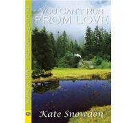 You Cant Run from Love by Kate Snowdon Kate Snowdon (Auteur)