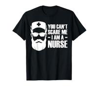 You Can't Scare Me I Am A Nurse - Infirmière T-Shirt