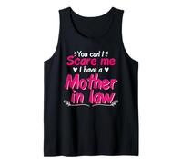 You Can't Scare Me I Have A Mother in Law Mothers Day Mom Débardeur
