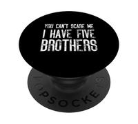 You Can't Scare Me I Have Five Brothers - Assortiment amusant PopSockets PopGrip Adhésif