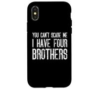 You Can't Scare Me I Have Four Brothers - Assortiment amusant Coque pour iPhone X/XS