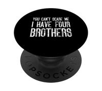 You Can't Scare Me I Have Four Brothers - Assortiment amusant PopSockets PopGrip Adhésif