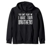 You Can't Scare Me I Have Four Brothers - Assortiment amusant Sweat à Capuche