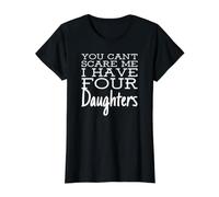 You Can't Scare me i Have Four Daughters - Cadeau pour Papa T-Shirt Graphique avec Valeur