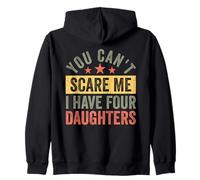 You Can't Scare Me I Have Four Daughters Funny Dad Sweat à Capuche