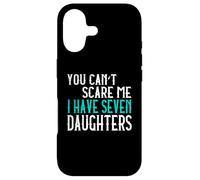 You Can't Scare Me I Have Seven Daughters Sept Filles Coque pour iPhone 17