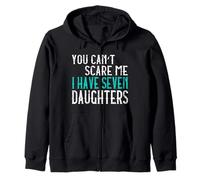 You Can't Scare Me I Have Seven Daughters Sept Filles Sweat à Capuche