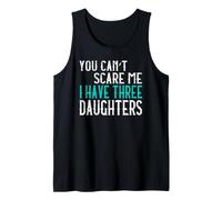 You Can't Scare Me I Have Three Daughters TROI Filles Débardeur