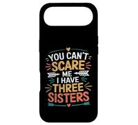 You Can't Scare Me I Have Three Sisters Funny Brother Jokes Coque pour iPhone Air