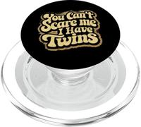 You Can't Scare Me I Have Twins Funny Mom Dad Twin Humour Boy PopSockets PopGrip pour MagSafe