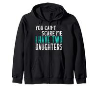 You Can't Scare Me I Have Two Daughters Deux Filles Sweat à Capuche