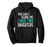 You Can't Scare Me I Have Two Daughters Deux Filles Sweat à Capuche