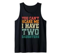 You Can't Scare Me I Have Two Daughters, Funny Mom Dad Débardeur