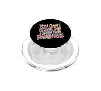 You Can't Scare Me I Have Two Daughters PopSockets PopGrip pour MagSafe