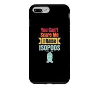 You Can't Scare Me I Raise Isopods Pilule Amusante Roly Poly Coque pour iPhone 7 Plus/8 Plus