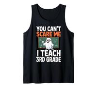You Cant Scare Me I Teach Enseignant 3e année Débardeur