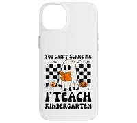 You Can't Scare Me I Teach Matdergarten Halloween Teacher Coque pour iPhone 14 Plus