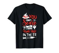 You Can't Scare Me I Work Night Shift in the ER Nurse Doctor T-Shirt