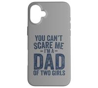 You Can't Scare Me I'm a Dad of Two Girls Father's Day Coque pour iPhone 16 Plus