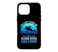 You Can't Scare Me I'm A Scuba Diver and A Mom Divers Diving Coque pour iPhone 16 Pro Max