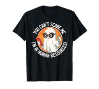 You Can't Scare Me I'm in Human Resources Fantôme Amusant T-Shirt