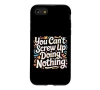 You Can't Screw Up Doing Nothing Lazy Logic Jokes - Coque pour iPhone SE (2020) / 7/8