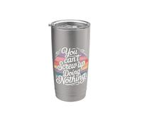 You Can't Screw Up Doing Nothing Lazy Logic Jokes Gobelet isotherme en acier inoxydable double paroi