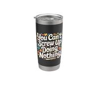 You Can't Screw Up Doing Nothing Lazy Logic Jokes - Gobelet isotherme en acier inoxydable double paroi