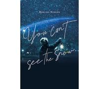 You Can't See the Snow