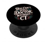 You Can't Spell Doctor Without CT Hospital Radiology - PopSockets PopGrip Adhésif