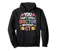 You Can't Spell Doctor Without CT Hospital Radiology |- Sweat à Capuche