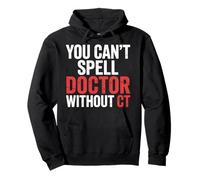 You Can't Spell Doctor Without CT Hospital Radiology |- Sweat à Capuche