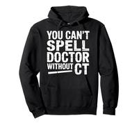 You Can't Spell Doctor Without CT Hospital Radiology - Sweat à Capuche