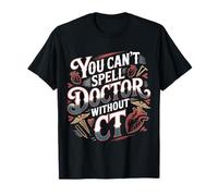 You Can't Spell Doctor Without CT Hospital Radiology - T-Shirt