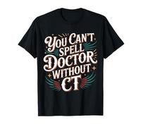 You Can't Spell Doctor Without CT Hospital Radiology - T-Shirt