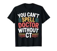 You Can't Spell Doctor Without CT Hospital Radiology - T-Shirt