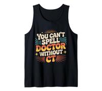 You Can't Spell Doctor Without CT Radiologie de l'hôpital |- Débardeur