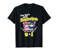 You Can't Spell hantavirus Without U and I T-Shirt