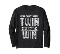 You Can't Spell Twin Without Win Twins Humour Sarcastic Manche Longue