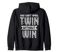 You Can't Spell Twin Without Win Twins Humour Sarcastic Sweat à Capuche