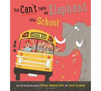 You Can't Take an Elephant into School - Patricia Cleveland-Peck - Bloomsbury Children's Books - ebook (ePub) - Livre
