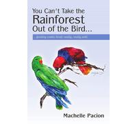 You Can't Take The Rainforest Out Of The Bird